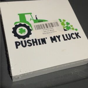 Pushin' My Luck Tractor Sign